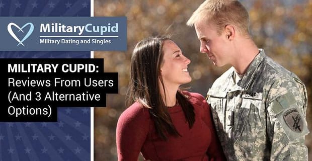 « Cupidon militaire » – Avis des utilisateurs (et 3 options alternatives)