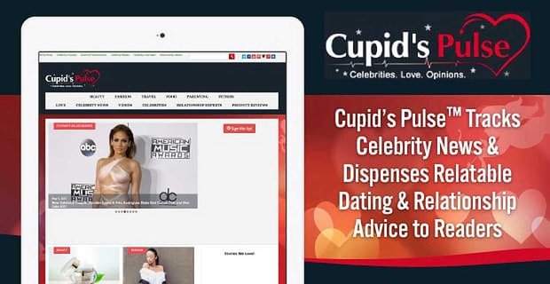 Cupid’s Pulse Śledzi wiadomości o celebrytach i wydaniu Powiązane randki i porady dotyczące związków dla czytelników
