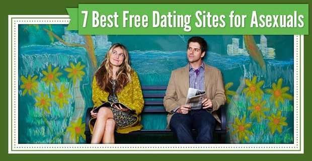 7 beste Dating-Sites für Asexuelle (100% kostenlose Testversionen)