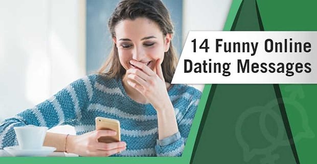 14 Śmieszne wiadomości online Dating (pierwszy, drugi, trzeci i więcej)