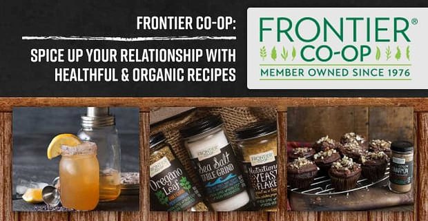 Frontier Co-op: Peppen Sie Ihre Beziehung mit gesunden und biologischen Rezepten auf