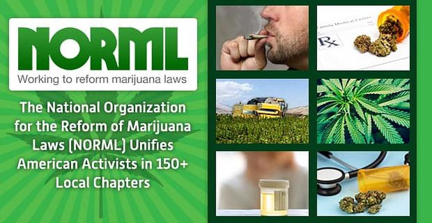 Národní organizace pro reformu zákonů o marihuaně (NORML) sjednocuje americké aktivisty ve více než 150 místních kapitolách