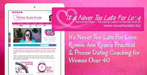 Na miłość nigdy nie jest za późno: Praktyczny i sprawdzony coaching randkowy Ronnie Ann Ryan dla kobiet powyżej 40 roku życia