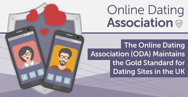 De Online Dating Association (ODA) handhaaft de gouden standaard voor datingsites in het VK