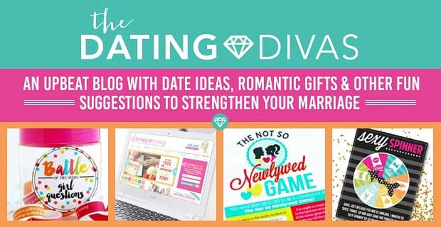The Dating Divas: optymistyczny blog z pomysłami na randki, romantycznymi prezentami i innymi zabawnymi sugestiami, aby wzmocnić swoje małżeństwo