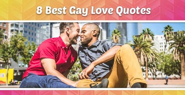 8 Beste homoseksuele liefdescitaten: droevige, schattige en lieve uitspraken met afbeeldingen