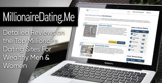 MillionaireDating.Me: Detaillierte Bewertungen zu den Top-Millionär-Dating-Sites für wohlhabende Männer und Frauen