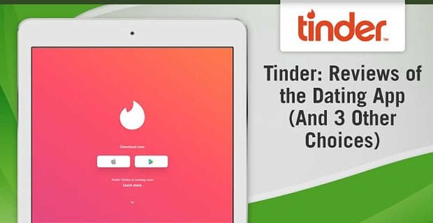 Tinder: beoordelingen van de dating-app (en 3 andere keuzes)
