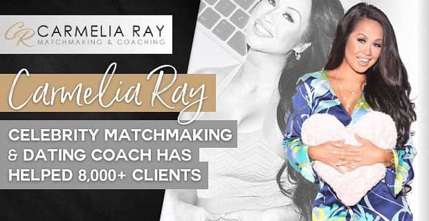 Celebrity Matchmaker i trenerka randkowa Carmelia Ray pomogła ponad 8000 klientów pozytywnie nastawionych do ich perspektyw na randki