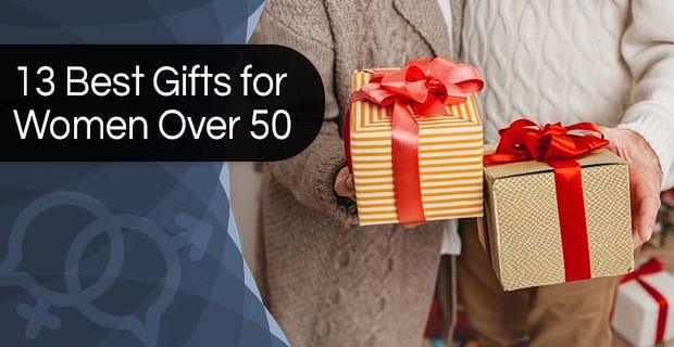 13 beste Geschenke für Frauen über 50 (von Jubiläen bis zum Valentinstag)