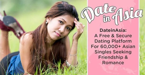 DateInAsia: een gratis en veilig datingplatform voor meer dan 60.000 Aziatische singles die op zoek zijn naar vriendschap en romantiek
