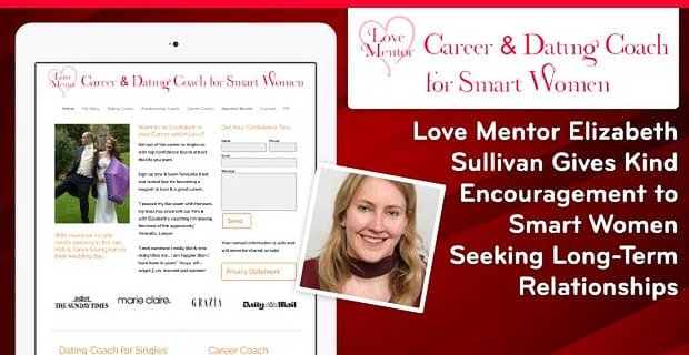 Mentorka miłości, Elizabeth Sullivan, daje życzliwą zachętę inteligentnym kobietom poszukującym długotrwałych związków