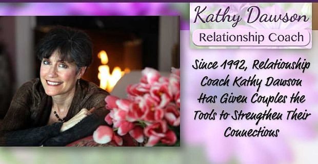 Seit 1992 gibt Beziehungscoach Kathy Dawson Paaren die Werkzeuge, um ihre Verbindungen zu stärken