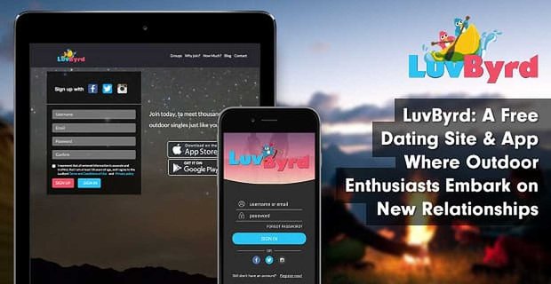 LuvByrd: Un site de rencontre gratuit et une application où les amateurs de plein air s’engagent dans de nouvelles relations