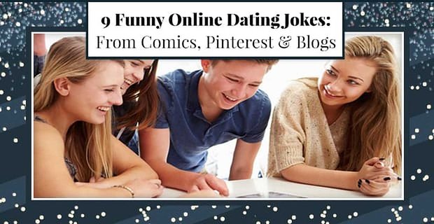 9 blagues drôles sur les rencontres en ligne (de bandes dessinées, Pinterest et blogs)
