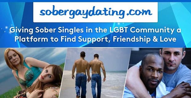 SoberGayDating: nuchtere singles in de LGBT-gemeenschap een platform geven om steun, vriendschap en liefde te vinden
