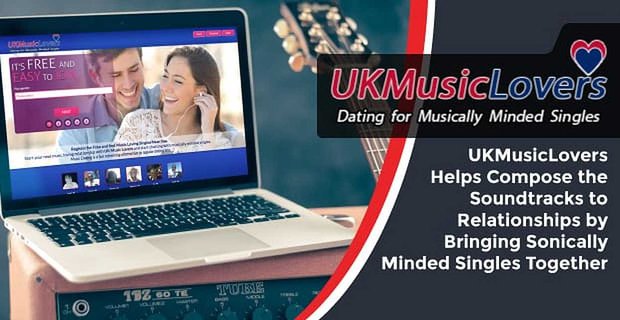 UKMusicLovers helpt bij het componeren van de soundtracks voor relaties door sonisch ingestelde singles samen te brengen