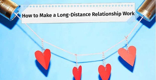 Cómo hacer que una relación a distancia funcione