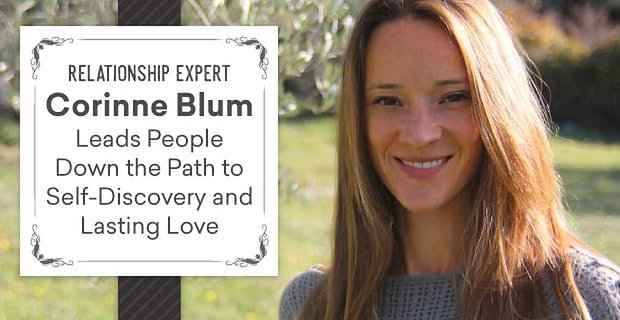 L’esperta di relazioni Corinne Blum guida le persone lungo il percorso verso la scoperta di sé e l’amore duraturo