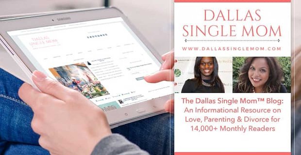 Blog Samotnej Mamy z Dallas – źródło informacji o miłości, rodzicielstwie i rozwodzie dla ponad 14 000 czytelników miesięcznie
