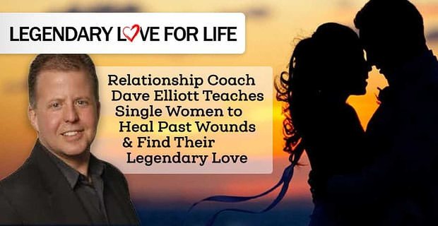 L’allenatore delle relazioni Dave Elliott insegna alle donne single a guarire le ferite del passato e a trovare il loro amore leggendario