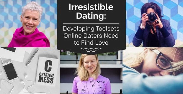 Onweerstaanbare dating: moderne singles in staat stellen de toolset te ontwikkelen die ze nodig hebben om online liefde te vinden