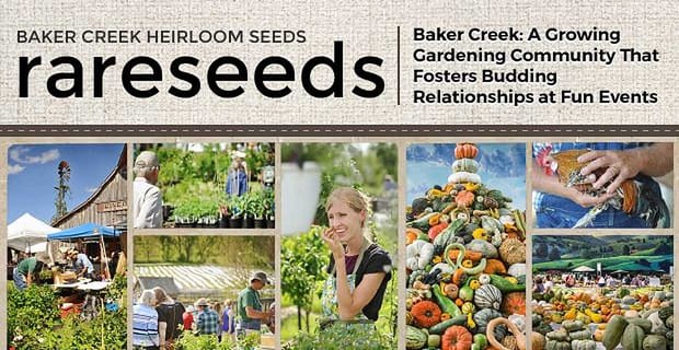 Baker Creek Heirloom Seeds: Eine wachsende Gartengemeinschaft, die bei lustigen Veranstaltungen aufstrebende Beziehungen fördert