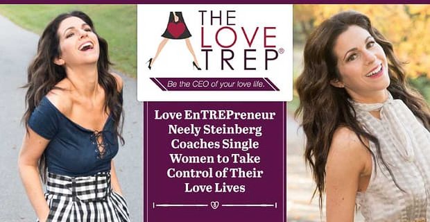 Love EnTREPreneur Neely Steinberg trénuje svobodné ženy, aby převzaly kontrolu nad svým milostným životem
