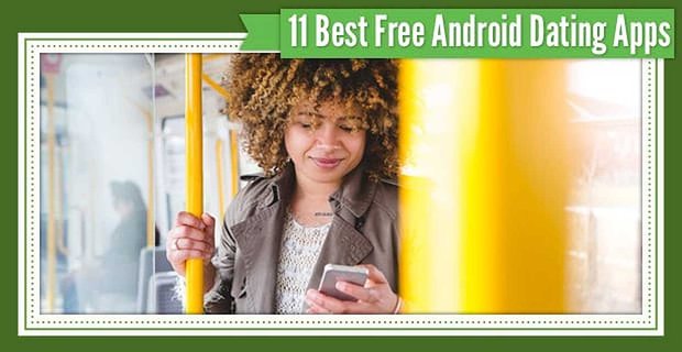 11 beste kostenlose Android-Dating-Apps (Gay, Lesbian, Local & Hookup)