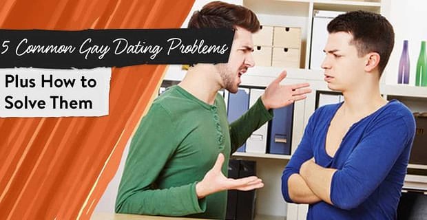 5 běžných problémů s randěním s homosexuály (plus jak je vyřešit)
