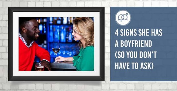 4 znaki, że ma chłopaka (więc nie musisz pytać)
