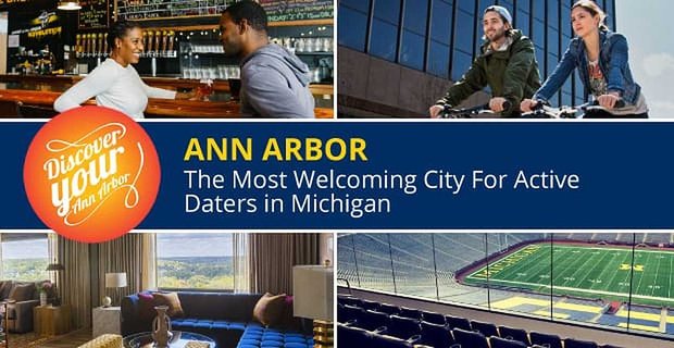 Ann Arbor: najbardziej przyjazne miasto dla aktywnych randkowiczów w Michigan