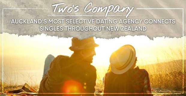 Two’s Company: Auckland’s Selective Dating Agency spojuje jednotlivce na celém Novém Zélandu