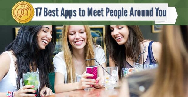 17 mejores aplicaciones para conocer gente a tu alrededor