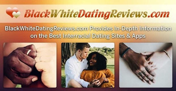 BlackWhiteDatingReviews.com zapewnia dogłębne informacje na temat najlepszych witryn i aplikacji randkowych