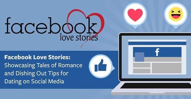 Historias de amor de Facebook: muestra historias de romance y consejos para salir con citas en las redes sociales