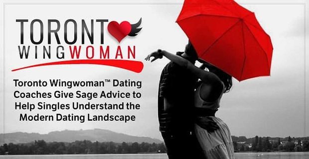 Toronto Wingwoman-Dating-Coaches geben weise Ratschläge, um Singles zu helfen, die moderne Dating-Landschaft zu verstehen