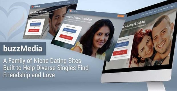 buzzMedia: een familie van niche-datingsites die zijn gebouwd om diverse singles te helpen vriendschap en liefde te vinden