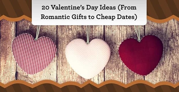 20 ideas para el día de San Valentín (desde regalos románticos hasta fechas baratas)