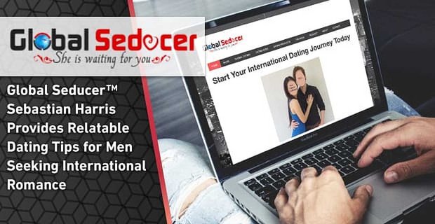 Wereldwijde verleider Sebastian Harris biedt herkenbare datingtips voor mannen die op zoek zijn naar internationale romantiek