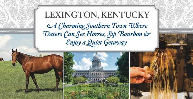 Lexington, Kentucky: Tarihçilerin Atları Görebildiği, Bourbon Yudumlayabildiği ve Sessiz Bir Kaçamak Tadını Çıkardığı Büyüleyici Bir Güney Kasabası
