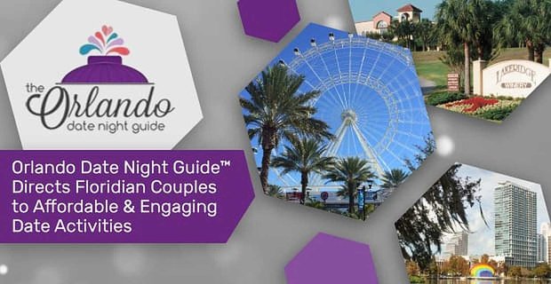 Orlando Date Night Guide nasměruje páry na Floridě k cenově dostupným a poutavým schůzkám