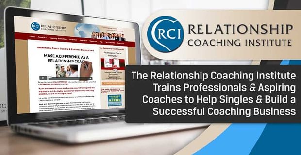 The Relationship Coaching Institute leidt professionals en aspirant-coaches op om singles te helpen en een succesvol coachingsbedrijf op te bouwen