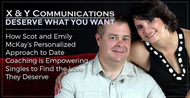 X & Y-communicatie: hoe de persoonlijke benadering van Scot en Emily McKay tot date-coaching singles in staat stelt de liefde te vinden die ze verdienen
