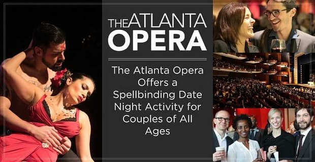 L’Atlanta Opera offre un’affascinante attività notturna per coppie di tutte le età