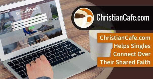 ChristianCafe.com aide les célibataires à se connecter sur leur foi commune