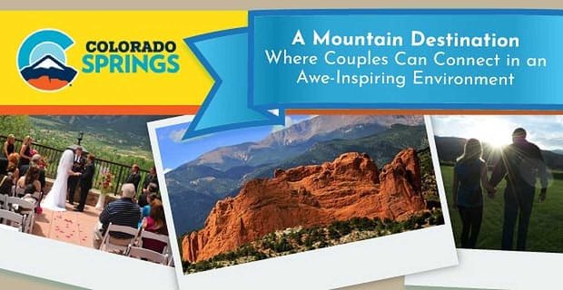 Colorado Springs: górskie miejsce, w którym pary mogą łączyć się w inspirującym środowisku