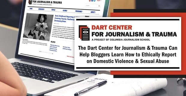 Šipkové centrum pro žurnalistiku a traumata může blogerům pomoci naučit se eticky podávat zprávy o domácím násilí a sexuálním zneužívání