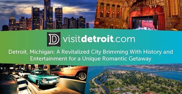 Detroit, Michigan: una città rivitalizzata ricca di storia e intrattenimento per una fuga romantica unica