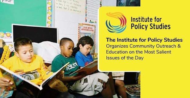 Het Instituut voor Beleidsstudies organiseert gemeenschapsbereik en onderwijs over de meest opvallende kwesties van de dag